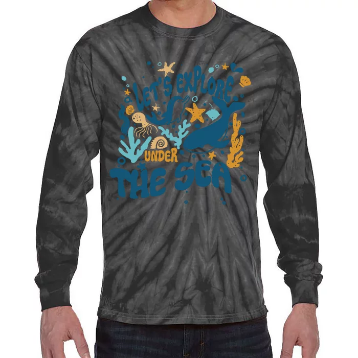 Lets Explore Under The Sea Funny Teacher Life Ocean Animal Tie-Dye Long Sleeve Shirt