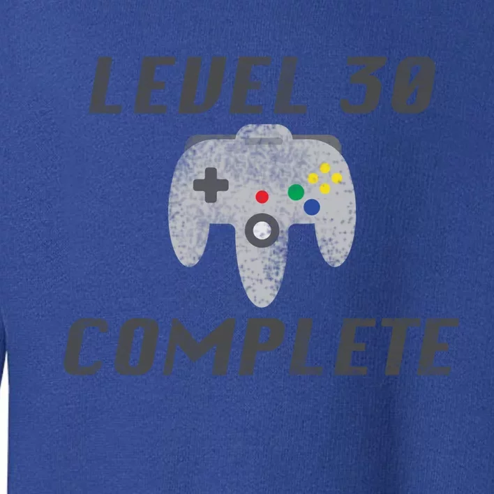 Level 30 Complete 30th Birthday Toddler Sweatshirt