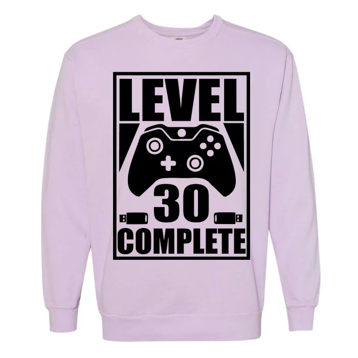 Level 30 Complete Video Gamer 30th Birthday Garment-Dyed Sweatshirt