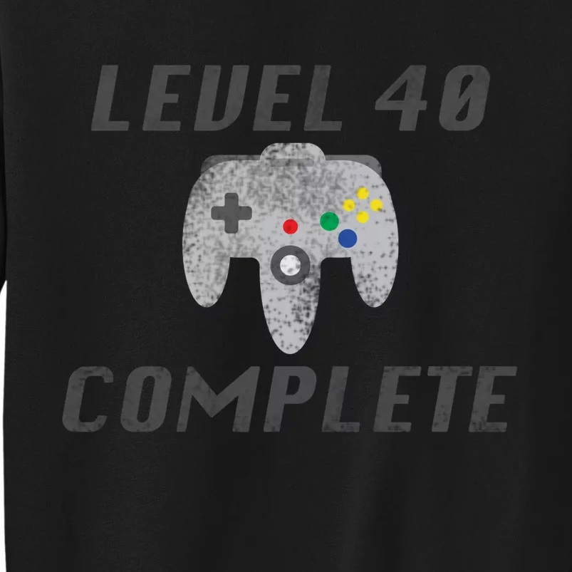 Level 40 Complete 40th Birthday Sweatshirt