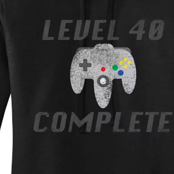 Level 40 Complete 40th Birthday Women's Pullover Hoodie