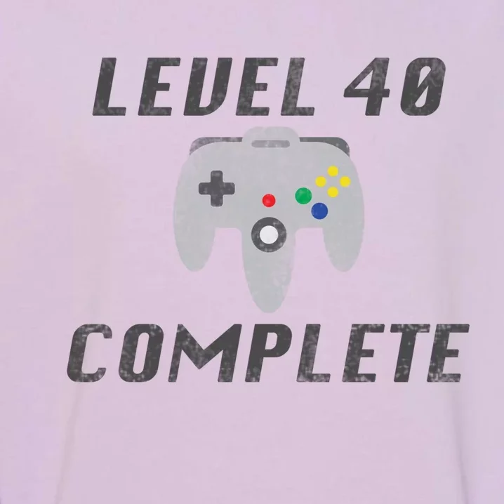 Level 40 Complete 40th Birthday Garment-Dyed Sweatshirt