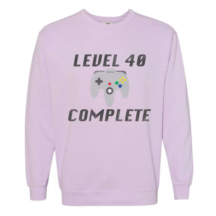 Level 40 Complete 40th Birthday Garment-Dyed Sweatshirt