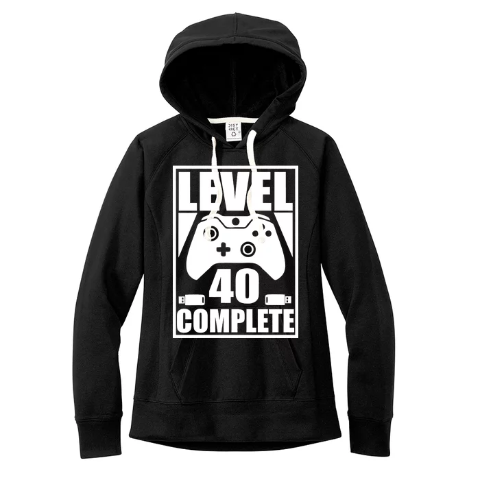 Level 40 Complete Video Gamer 40th Birthday Women's Fleece Hoodie