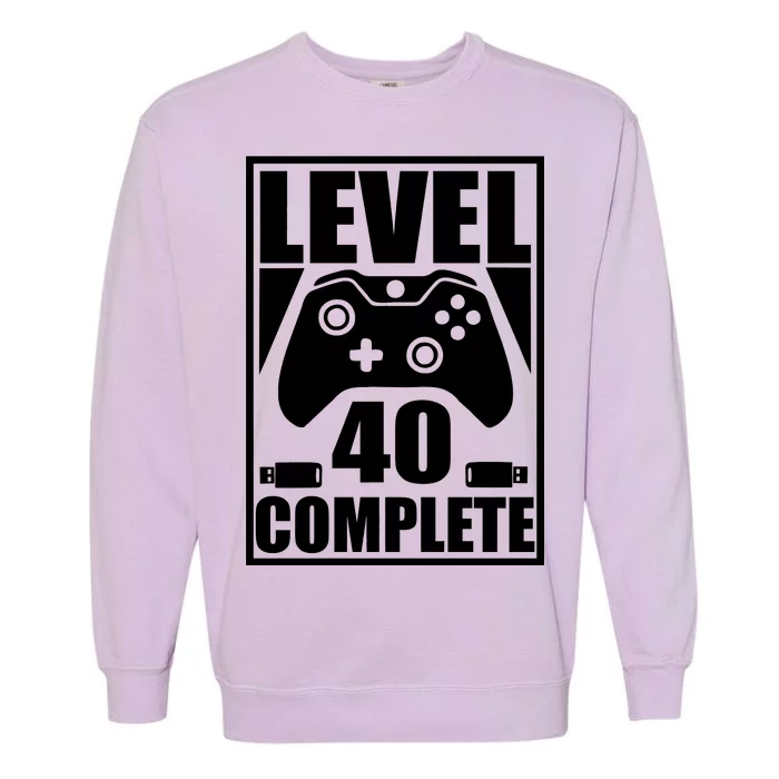 Level 40 Complete Video Gamer 40th Birthday Garment-Dyed Sweatshirt