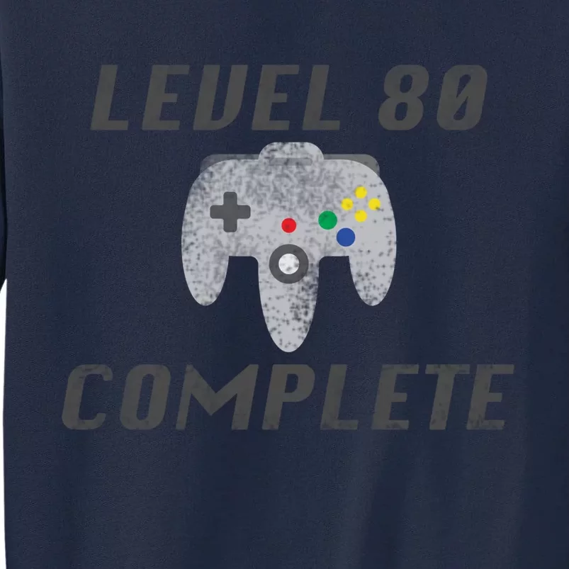 Level 80 Complete 80th Birthday Tall Sweatshirt