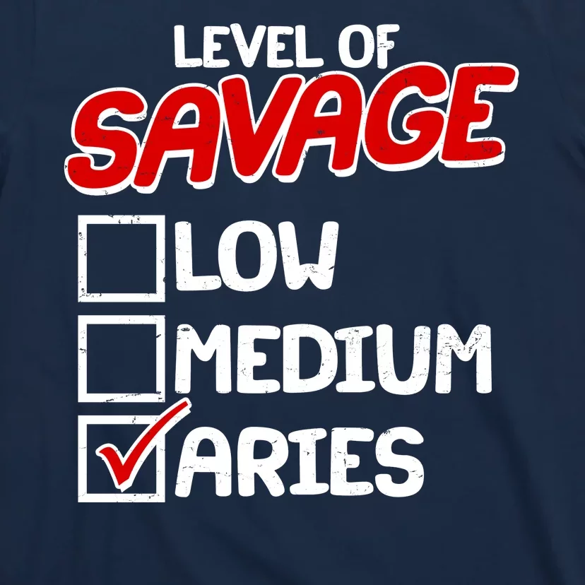 Level of SAVAGE Low Medium Aries Zodiac Birthday T-Shirt