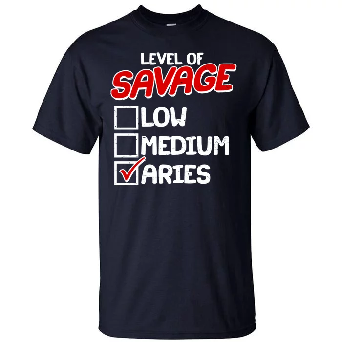 Level of SAVAGE Low Medium Aries Zodiac Birthday Tall T-Shirt