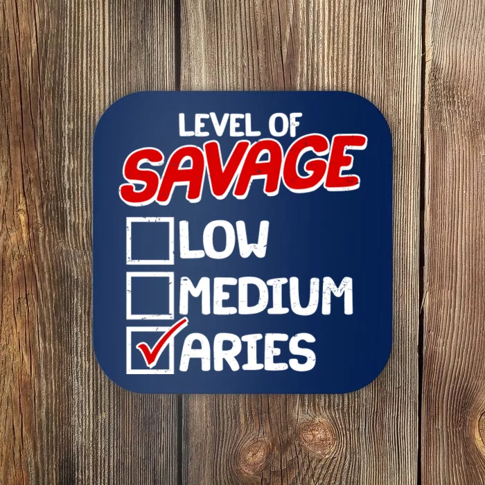 Level of SAVAGE Low Medium Aries Zodiac Birthday Coaster