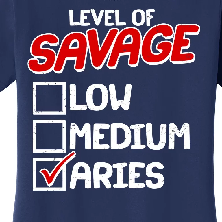 Level of SAVAGE Low Medium Aries Zodiac Birthday Women's T-Shirt