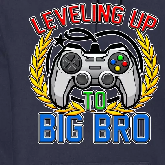 Leveling Up To Big Bro Brother Video Gaming Premium Hoodie