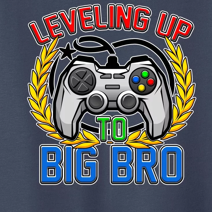 Leveling Up To Big Bro Brother Video Gaming Toddler T-Shirt