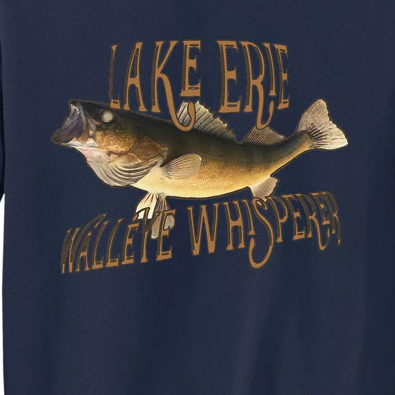 Lake Erie Walleye Whisperer Fishing Tall Sweatshirt