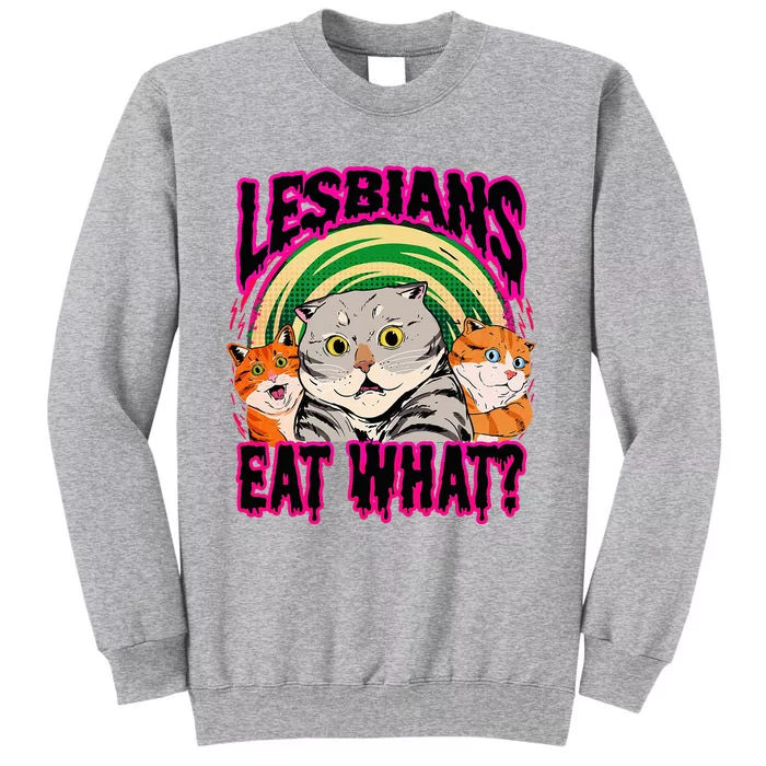 Lesbians Eat What Funny Cats Love Cute Women Boy Tall Sweatshirt