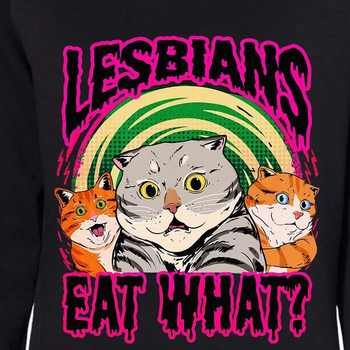 Lesbians Eat What Funny Cats Love Cute Women Boy Womens California Wash Sweatshirt