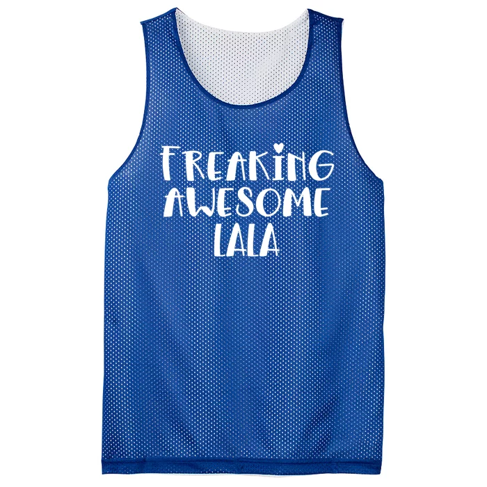 Lala Freaking Awesome Best Grandma Lala Ever I Love Lala Gift Mesh Reversible Basketball Jersey Tank