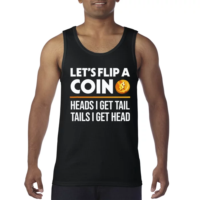 Let's Flip A Coin Funny Dirty Joke dad Tank Top