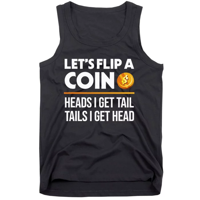 Let's Flip A Coin Funny Dirty Joke dad Tank Top