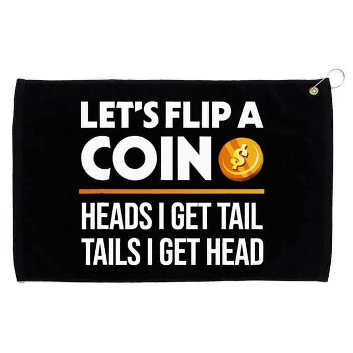 LetS Flip A Coin Funny Dirty Joke Grommeted Golf Towel