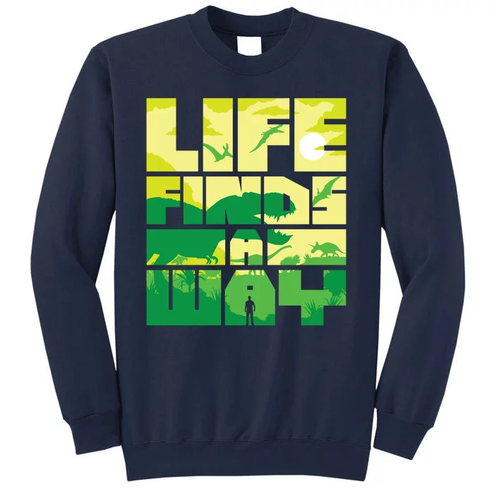 Life Finds A Way Tall Sweatshirt