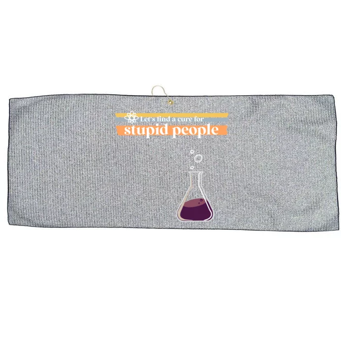 Let’S Find A Cure For Stupid People Gift Large Microfiber Waffle Golf Towel