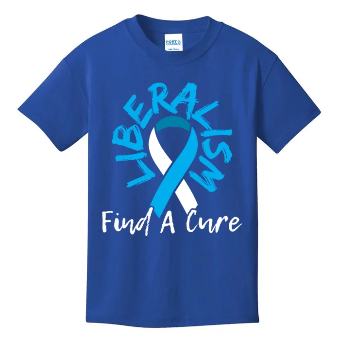 Liberalism Find A Cure Funny Conservative Republican Gift Great Gift Kids T-Shirt