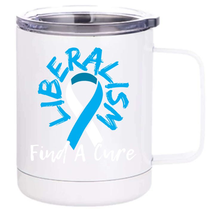 Liberalism Find A Cure Funny Conservative Republican Gift Great Gift Front & Back 12oz Stainless Steel Tumbler Cup