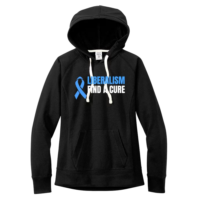 Liberalism Find A Cure Meaningful Gift Women's Fleece Hoodie