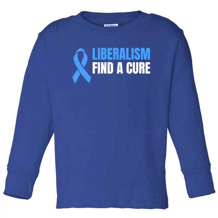 Liberalism Find A Cure Meaningful Gift Toddler Long Sleeve Shirt