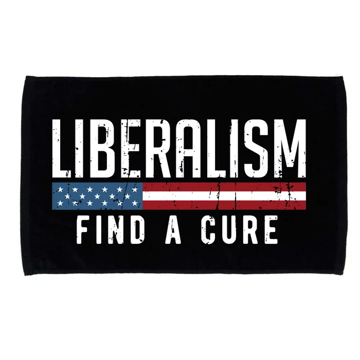 Liberalism Find A Cure Anti Liberal Gift Gift Microfiber Hand Towel