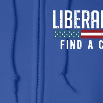 Liberalism Find A Cure Anti Liberal Gift Gift Full Zip Hoodie