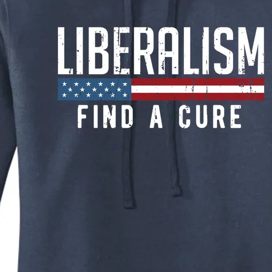 Liberalism Find A Cure Anti Liberal Gift Gift Women's Pullover Hoodie