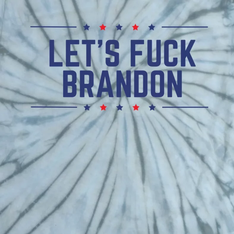 Lets Fuck Brandon Let's Fuck Brandon Tie-Dye T-Shirt