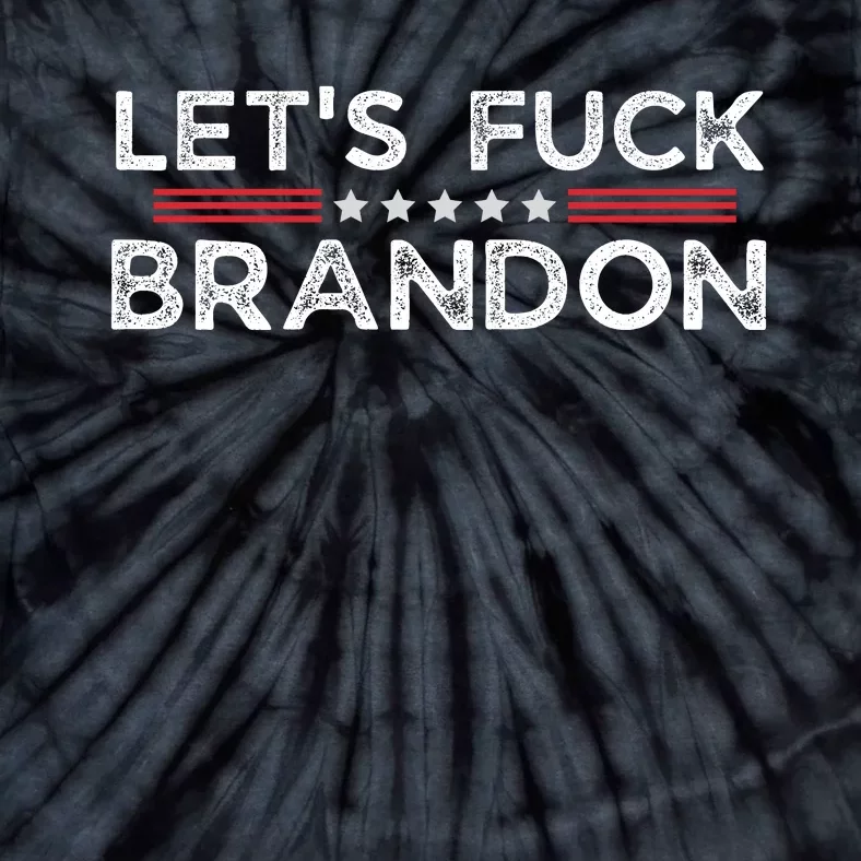 Let's Fuck Brandon Funny Tie-Dye T-Shirt