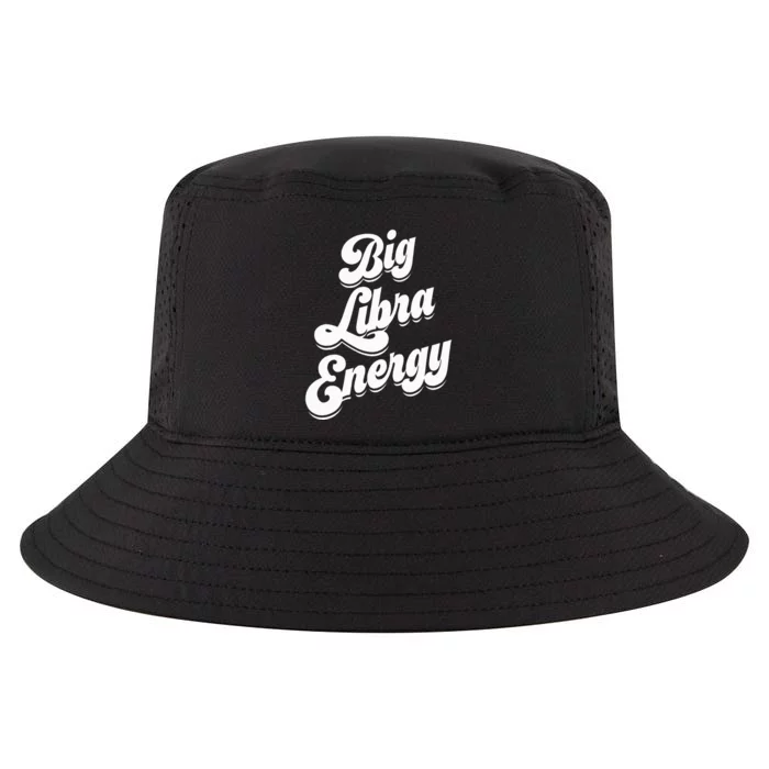 Libra Funny Big Libra Energy Zodiac Sign Cool Comfort Performance Bucket Hat