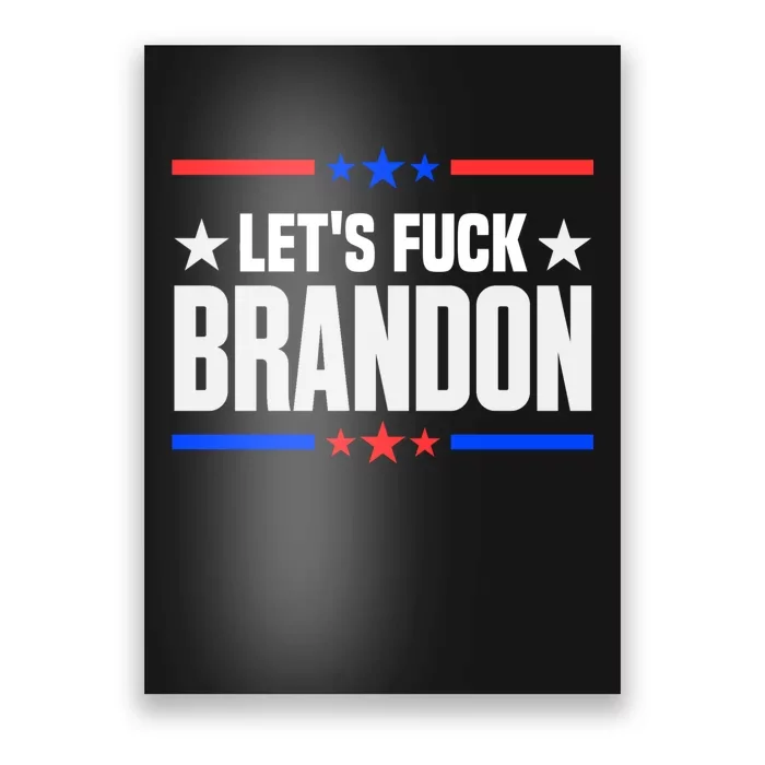 Let's Fuck Brandon Lets Fuck Brandon Lets Go Brandon Poster