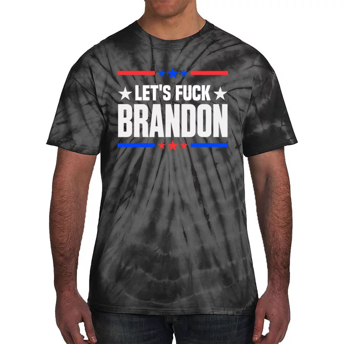 Let's Fuck Brandon Lets Fuck Brandon Lets Go Brandon Tie-Dye T-Shirt