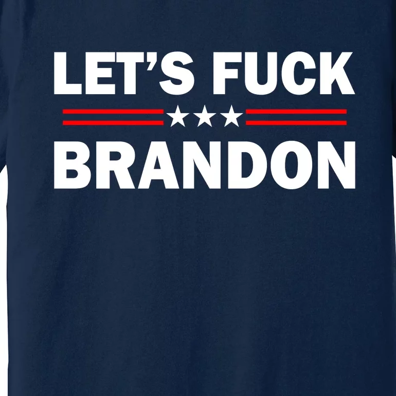 Let's Fuck Brandon Trump Rally Premium T-Shirt