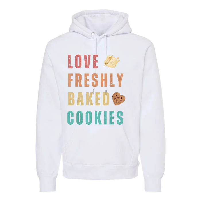 LOVE FRESHLY BAKED COOKIES Premium Hoodie