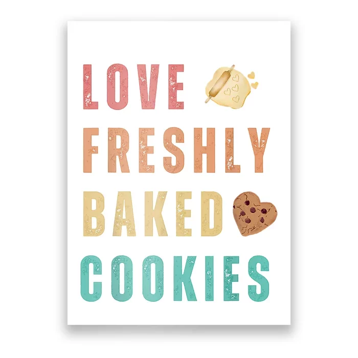 LOVE FRESHLY BAKED COOKIES Poster