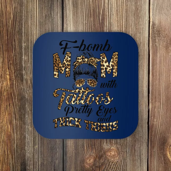 Leopard F Bomb Mom Pretty Eyes Messy Bun Mother's Day Coaster