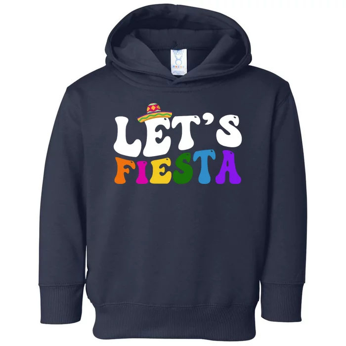 Lets Fiesta Cinco De Mayo Toddler Hoodie