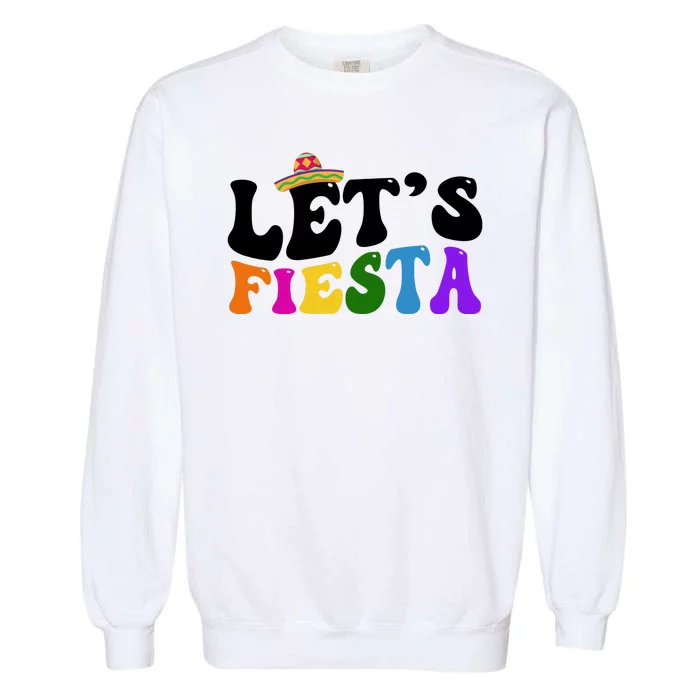 Lets Fiesta Cinco De Mayo Garment-Dyed Sweatshirt