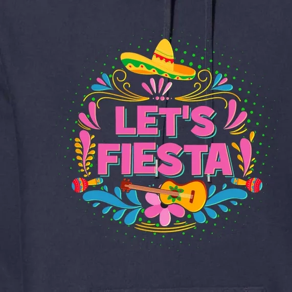 Let's Fiesta Celebrate Cinco De Mayo Premium Hoodie