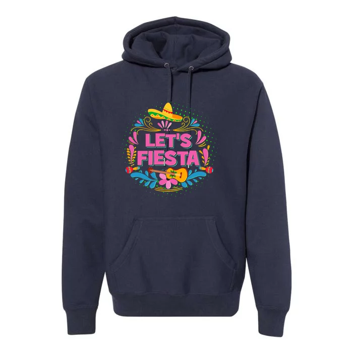 Let's Fiesta Celebrate Cinco De Mayo Premium Hoodie