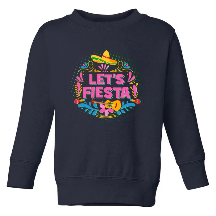 Let's Fiesta Celebrate Cinco De Mayo Toddler Sweatshirt