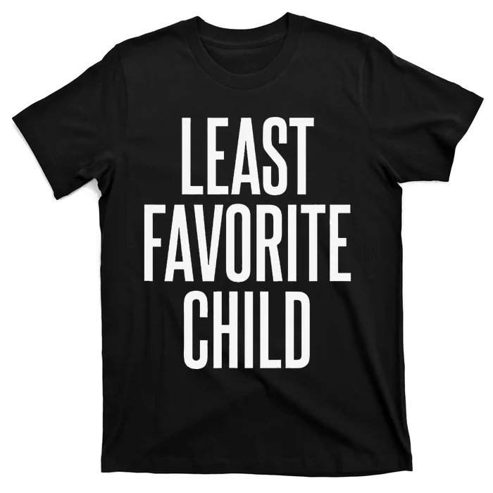 Least Favorite Child T-Shirt