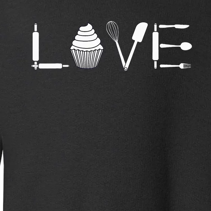 Love Funny Cupcake Baker Pastry Baking Gift Toddler Sweatshirt