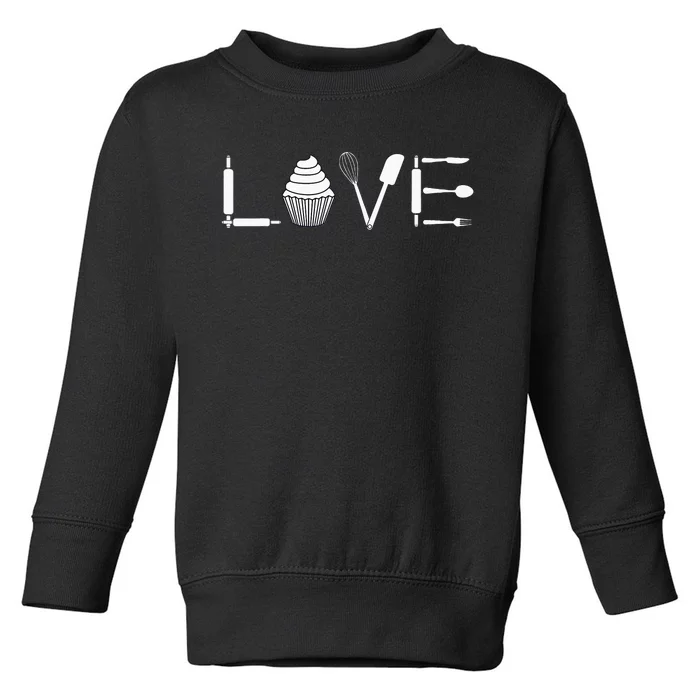 Love Funny Cupcake Baker Pastry Baking Gift Toddler Sweatshirt