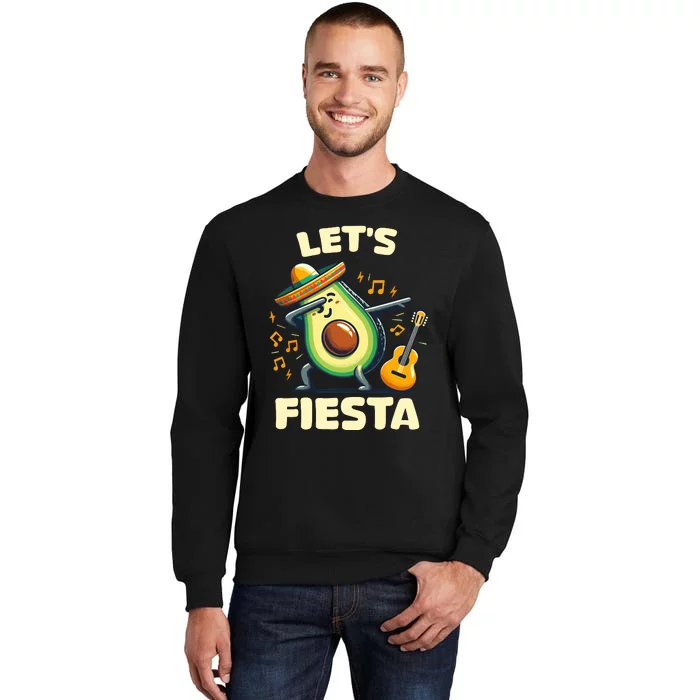 LetS Fiesta Dabbing Avocado Funny Cinco De Mayo Party Tall Sweatshirt